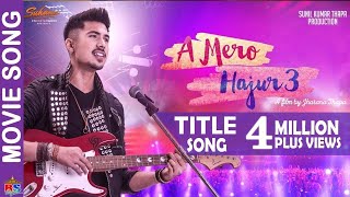 A MERO HAJUR 3 Official Movie Song2019 OST  A Mero Hajur  Anmol KC Suhana Thapa [upl. by Coleville]