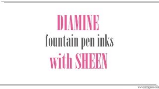 Diamine Fountain Pen Inks with Sheen [upl. by Inatirb]