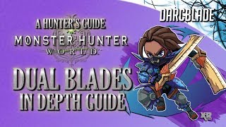 Dual Blades In Depth Guide  Monster Hunter World [upl. by Lugar]