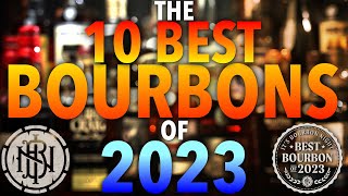 The TOP 10 BOURBONS of 2023 [upl. by Kidd670]