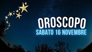 Oroscopo e classifica di Sabato 16 Novembre [upl. by Ayisan321]