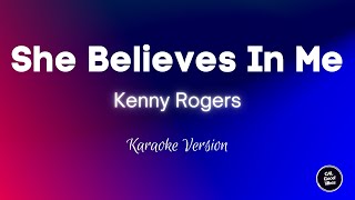 Kenny Rogers  She Believes In Me Karaoke [upl. by Eilraep]