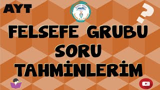 2023 AYT Felsefe Grubu Soru Tahminlerim tyt ayt felsefe [upl. by Sheeree]