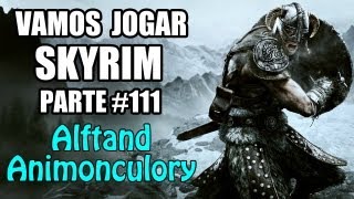 Vamos Jogar Skyrim  Alftand Animonculory  Parte 111 [upl. by Risa]