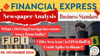 🔴Business Standard Analysis  Nov 5 2024  FPIs Leaving India FPIs amp Crude 2W Sales Editorial [upl. by Lomasi]