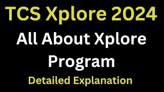 TCS Xplore Program 2024  Full Process Explained In Detail  All Queries About TCS Xplore [upl. by Wolfgram445]