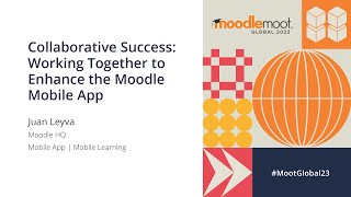 Collaborative Success Working Together to Enhance the Moodle Mobile App  MoodleMoot Global 2023 [upl. by Nnyleimaj]