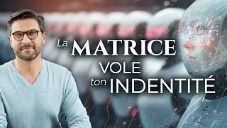 La Matrice Contrôle Votre IDENTITÉ  Comment Reprendre le Pouvoir sur Sa Vie [upl. by Alessandra]