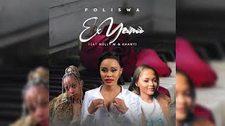 Foliswa  Ex Yami Ft Nolly M amp Khanyi Official Audio [upl. by Riatsila]