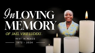 IN LOVING MEMORY OF JAEL VIKE LUDEKI [upl. by Keyser61]