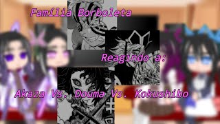 Família Borboleta reagindo a Akaza Vs Douma Vs Kokushibo Gc Kny  ler a descrição [upl. by Izy368]