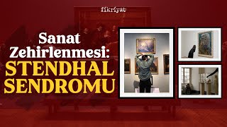 Stendhal Sendromu Sanat Zehirlenmesi Nedir [upl. by Novla]