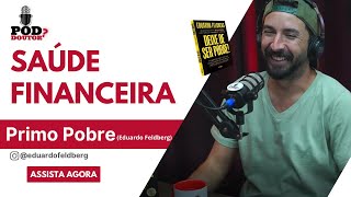 Saúde financeira poupar também é saúde  EP 171 [upl. by Tnecniv408]