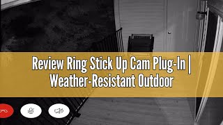 Review Ring Stick Up Cam PlugIn  WeatherResistant Outdoor Camera Live View Color Night Vision [upl. by Maxfield]