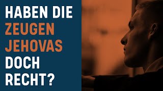 Was wenn Zeugen Jehovas doch Recht haben [upl. by Gui]