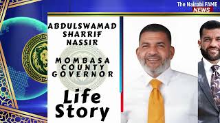 Abdulswamad Sharrif Nassir Mombasa County Govenor Life STORY amp His BIOGRAPHY [upl. by Fitzgerald]