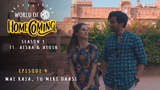 World of MG Homecoming  S03E04 Main Raja Tu Meri Daasi  Ft Aisha Ahmed and Ayush Mehra [upl. by Ilajna]