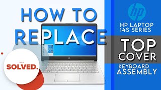 HOW TO REPLACE THE TOP COVER KEYBOARD ASSEMBLY  HP 14S SERIES LATOP [upl. by Cirone]