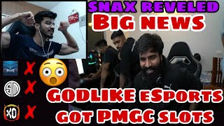 GODLIKE ESPORTS GOT PMGC SLOTS  SNAX REVELED WHY SGTSMampXO NOT GOING FOR PMGC 😱😱😱 pmgc godlike [upl. by Alexina512]