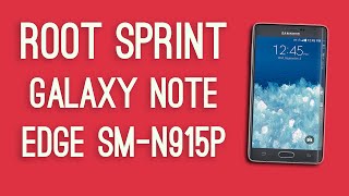 ROOT GALAXY NOTE EDGE SPRINT SMN915P ROOT TUTORIAL [upl. by Eigriv]