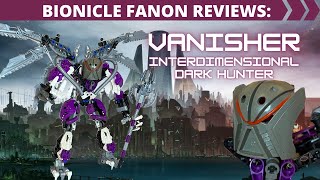 Vanisher Dark Hunter Bionicle Fanon Review [upl. by Gabrielson27]