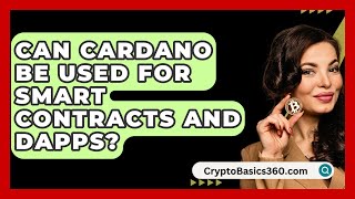 Can Cardano Be Used for Smart Contracts and dApps  CryptoBasics360com [upl. by Abrams]