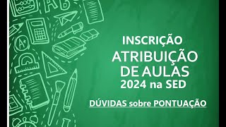 INSCRIÇÃO ATRIBUIÇÃO DE AULAS 2024 na SED [upl. by Ahsiuqel]