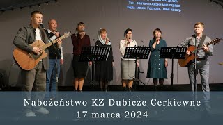 Nabożeństwo KZ Dubicze Cerkiewne 17032024 [upl. by Toombs]