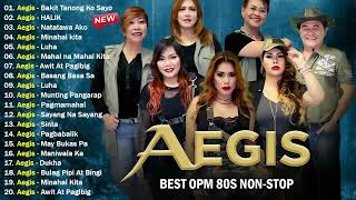 AEGIS Nonstop Songs 2024  Mga Lumang Tugtugin Opm Nonstop  Bakit Tanong Ko Sayo Natatawa Ako [upl. by Ylluz]