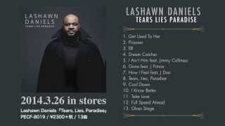 Lashawn Daniels『Tears Lies Paradise』Album Trailer 2014326 in stores [upl. by Elisabetta513]