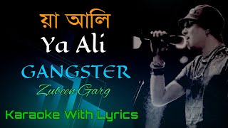 Ya Ali Reham Ali Karaoke  Zubeen Garg  Gangster  Hindi Song  Karaoke With Lyrics [upl. by Ainolopa]