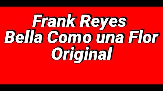 Frank Reyes Bella Como Una Flor Karaoke [upl. by Nivonod832]