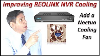 Improving REOLINK NVR Cooling by Adding a Noctua Fan [upl. by Esilrac]