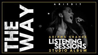 Ariana Grande  The Way The Listening Sessions Live Studio AlbumW Note Changes [upl. by Nnyliak]