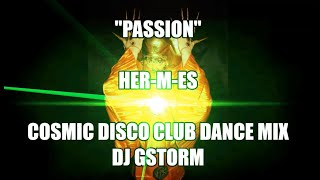 PASSION By HERMES Cosmic Disco Dance Club Mix BY DJ GSTORM 2023 CHRIST QABALAH KABBALAH KUNDALINI [upl. by Eelymmij]