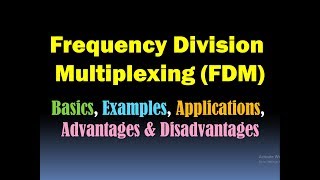 Frequency Division Multiplexing FDM FDM Multiplexing FDM Example amp Uses Multiplexing FDMA [upl. by Thanasi]