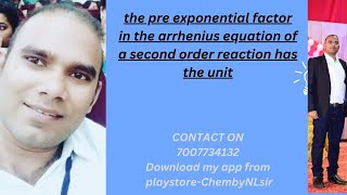 the pre exponential factor in the arrhenius equation of a second order reaction has the unit [upl. by Lletram]