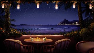 Tropical Night Bossa Nova Ambience with Relaxing Ocean Waves amp Romantic Brazilian Jazz Music [upl. by Raynell]