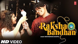 Raksha Bandhan  Latest Video Song  Rani Indrani Sharma  Raksha Bandhan Songs [upl. by Tneciv312]