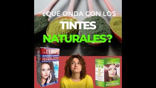 TINTES NATURALES ¿QUÉ ONDA CON ELLOS ¿FUNCIONAN [upl. by Acirderf388]