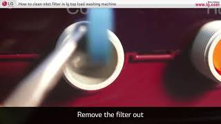 LG Top Load Washers How To Clean Your Inlet Filter [upl. by Audie]