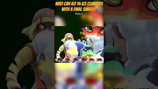 Who Can KO 14 Ice Climbers with a Final Smash  Part 11 [upl. by Gader]