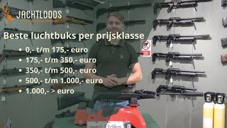 De beste luchtbuks per prijsklasse  JACHTLOODS [upl. by Abel]