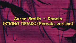 Aaron Smith  Dancin KRONO REMIX Female version Lyrics  Sub EspañolInglés [upl. by Regina901]