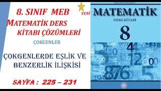 8SINIF MATEMATİK DERS KİTABI ÇOKGENLERDE EŞLİK VE BENZERLİK İLİŞKİSİ SAYFA225  231 [upl. by Akcebar]