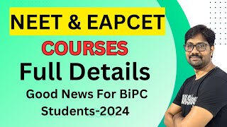 NEET Courses  EAPCET Courses  NEET amp EAPCET Exams Complete Details 2024  Good News For BiPC [upl. by Ahsilahs]