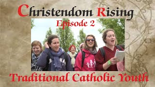 Christendom Rising Ep 2 Traditional Catholic Youth [upl. by Nessah]