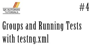 TestNG  Groups and Running Tests with testngxml  Tutorial 4 [upl. by Ainod47]