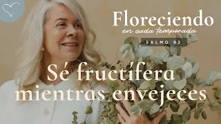 Sé fructífera mientras envejeces  ANC Podcast [upl. by Dyer65]