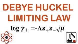 DEBYE HUCKEL THEORY  DEBYE HUCKEL LIMITING LAW  PART 2 [upl. by Adams]